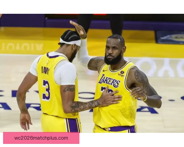 詹姆斯复出助湖人逆转鹈鹕连胜势头再度升温